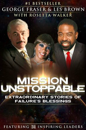 Each and every one of us has a mission we were born to fulfill. In their game-changing new book, Mission Unstoppable, renowned visionaries Les Brown and Dr. George Fraser share inspirational stories and wisdom from more than two dozen successful business leaders who answered their calling and stayed the course.